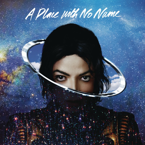 Michael Jackson - A Place With No Name.jpeg
